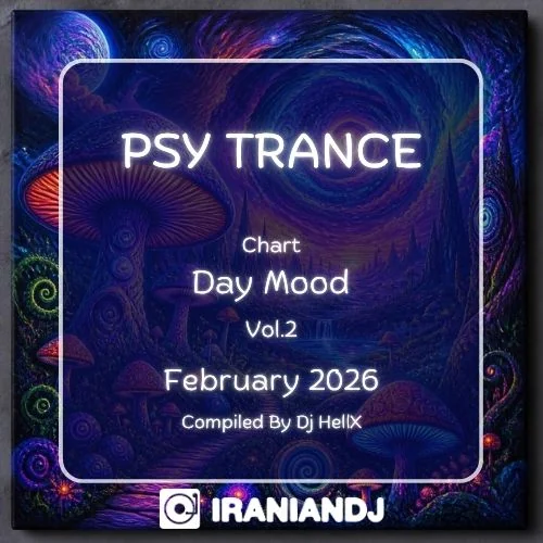 PsyTrance Chart - February 2026 Vol.2 (Day Mood)
