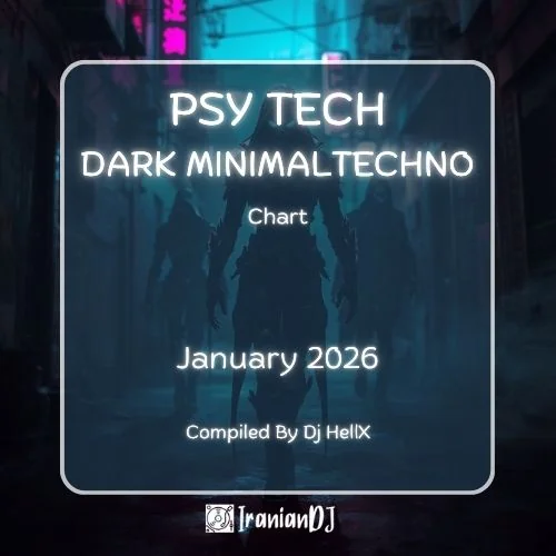 PsyTech & DarkMinimalTechno Chart - January 2026